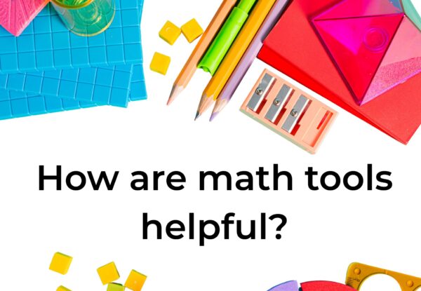 How are math tools helpful? Teach students to use tools the right way to avoid distractions.