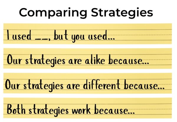 Improve math talk by teaching students how to compare their problem solving strategies.