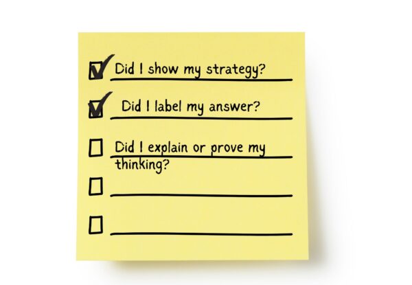 Students can use a show your work checklist while problem solving.