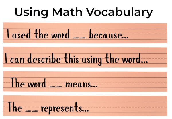 Help students use math vocabulary by providing sentence stems.
